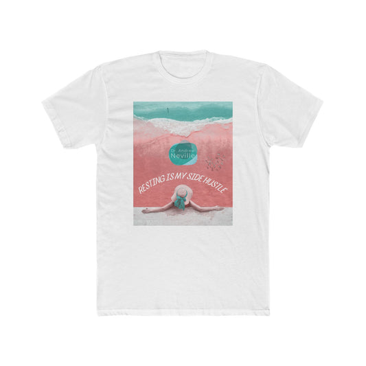 Resting Is My Side Hustle Unisex Cotton Crew T-shirt - Dr. Andrew Neville